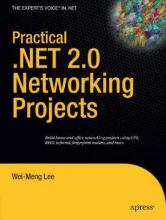 Practical .Net 2.0 Networking Projects by Wei-Meng Lee