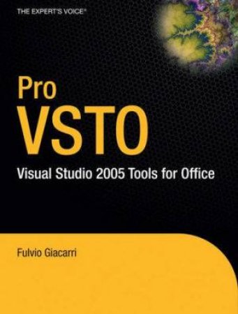 Pro VSTO: Visual Studio 2005 Tools For Office by Fulvio Giacarri