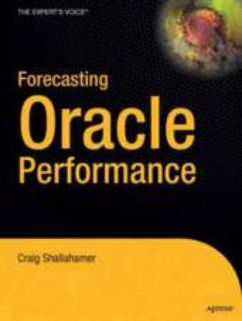 Forecasting Oracle Performance by Craig Shallahamer