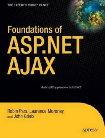 Foundations of ASP .NET AJAX 2nd Ed by Laurance Moroney