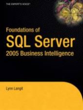 Foundations Of SQL Server 2005 Business Intelligence