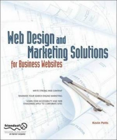 Web Standards Solutions For Business Websites: Design And Marketing by Potts