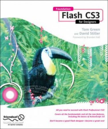 Foundation Flash CS3 For Designers by Tom Green & David Stiller