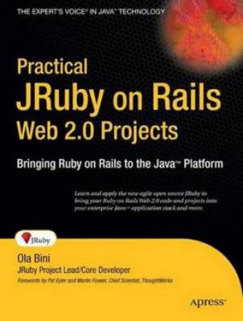 Practical JRuby On Rails Web 2.0 Projects: Bringing Ruby On Rails To The Java Platform by Bini 