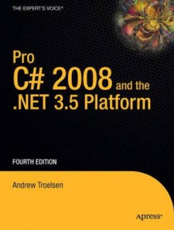 Pro C#3.0 And The .NET 3.5 Framework 4th Ed by Troelsen 