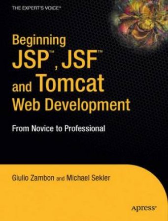 Beginning JSP, JSF And Tomcat Web Development by Various