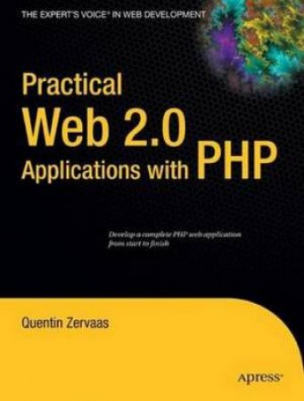 Practical PHP Web 2.0 Applications by Zervaas Zervaas