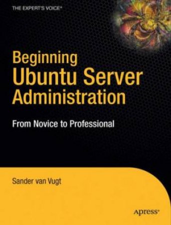 Beginning Ubuntu Server Administration by van Vugt 