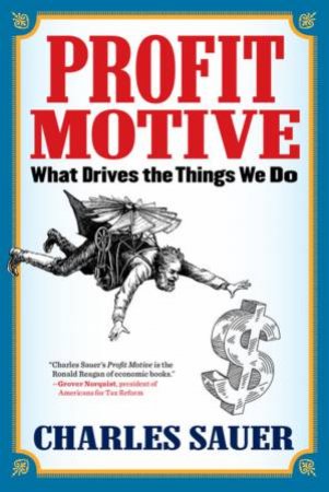 Profit Motive by Charles Sauer