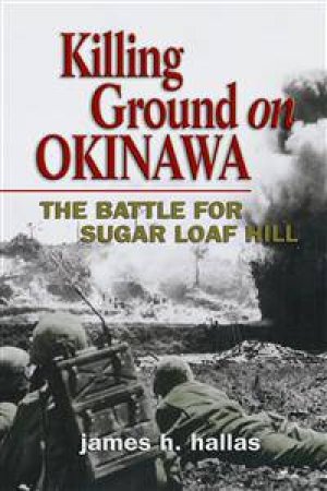 Killing Ground on Okinawa by James H. Hallas