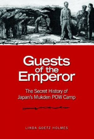 Guests of the Emperor by Linda Goetz Holmes