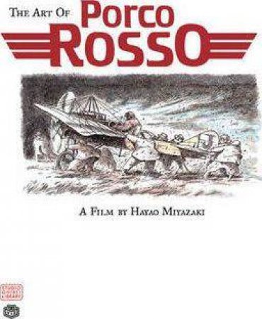 The Art Of Porco Rosso by Hayao Miyazaki