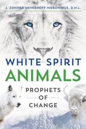 White Spirit Animals by Meyerhoff Zohara  J. Hieronimus