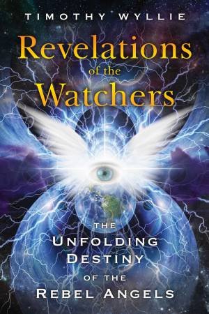 Revelations Of The Watchers by Timothy Wyllie