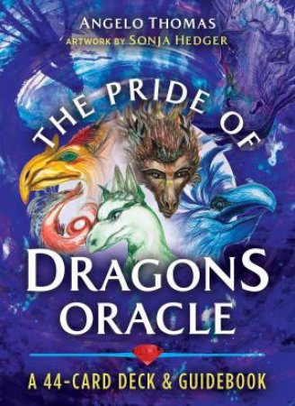 The Pride of Dragons Oracle by Angelo Thomas & Sonja Hedger