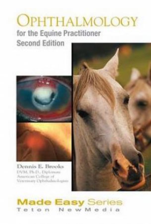 Ophthalmology for the Equine Practitioner by Dennis Brooks