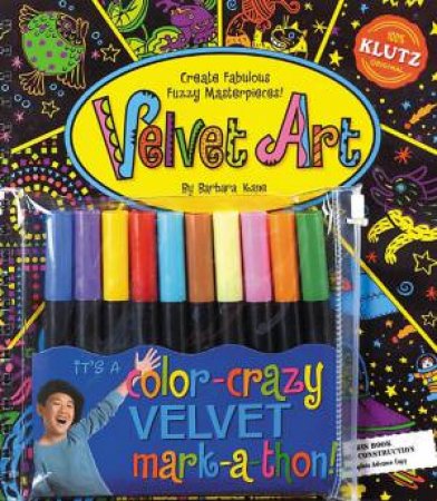 Klutz: Velvet Art: Create Fabulous Fuzzy Masterpieces! by Barbara Kane