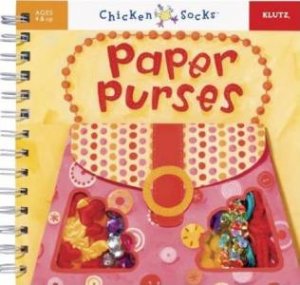 Chicken Socks: Make Your Own Paper Purses by Rachel Tandy