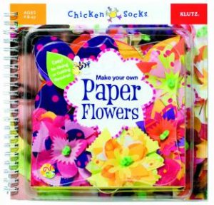 Chicken Socks: Make Your Own Paper Flowers by Various