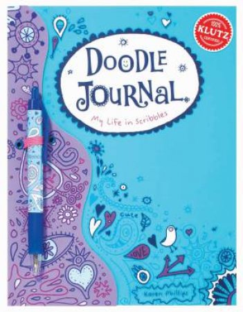 Doodle Journal: My Life in Scribbles by Karen Philips