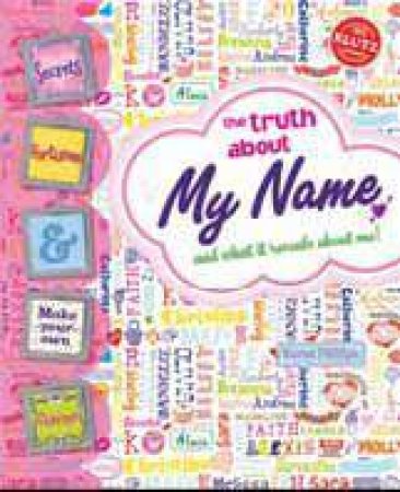 My Name: Truth About My Name and What It Reveals About Me! by Karen Phillips