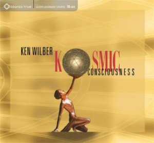 Kosmic Consciousness by Ken Wilber