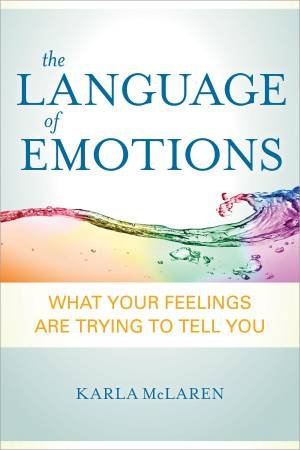 The Language of Emotions by Karla McLaren