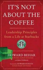 Its Not About the Coffee Leadership Principles From a Life at Starbucks