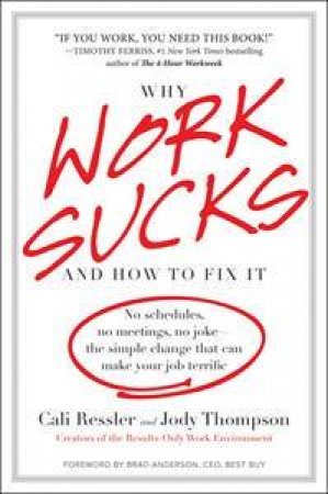 Why Work Sucks and How to Fix It by Cali & Thompson Jody Ressler