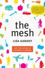 The Mesh Why the Future of Business Is Sharing