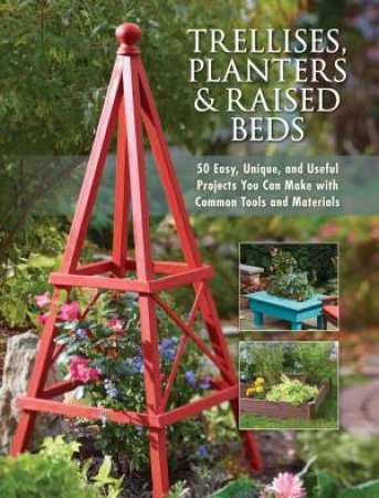 Trellises, Planters And Raised Beds by Various