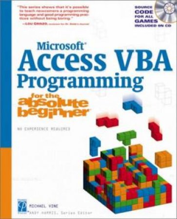 Microsoft Access VBA Programming For The Absolute Beginner With CD-ROM by Michael Vine