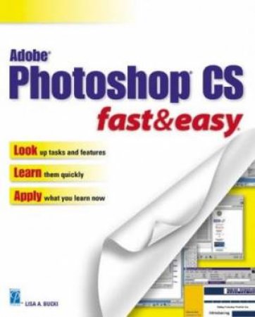 Adobe Photoshop CS Fast & Easy by Eric Grebler