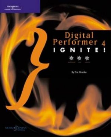 Digital Performer 4 Ignite! by Eric Grebler