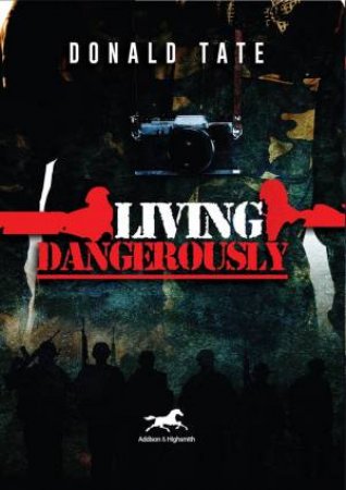 Living Dangerously by Donald Tate