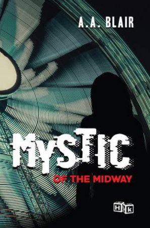 Mystic Of The Midway by A. A. Blair