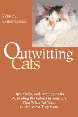 Outwitting Cats by Wendy Christensen