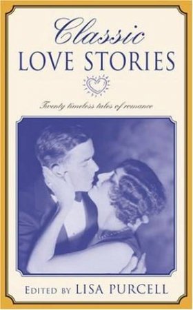 Classic Love Stories by Lisa Purcell