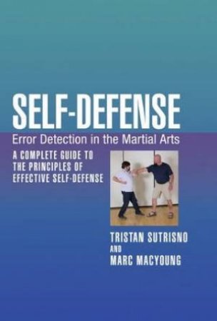 Self Defense: Becoming A Complete Martial Artist by Sutrisno & Macyoung