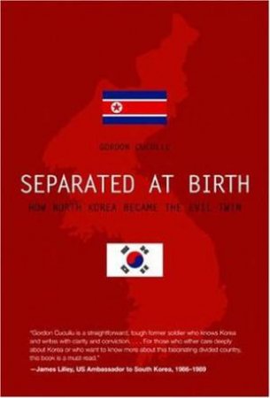 Separated At Birth: How North Korea Became The 'Evil Twin' by Gordon Cucullu