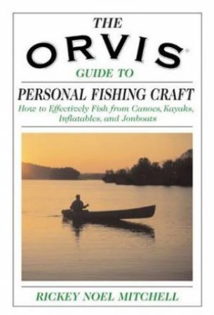 Orvis Guide To Personal Fishing Craft by Mitchell, Rickey