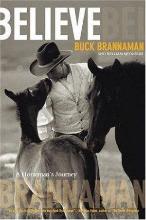 Believe by Buck Brannaman & William Reynolds