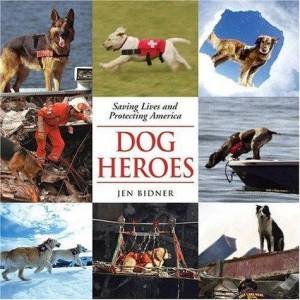 Dog Heroes by Jen Bidner