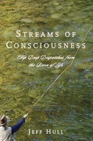 Streams Of Consciousness by Jeff Hull