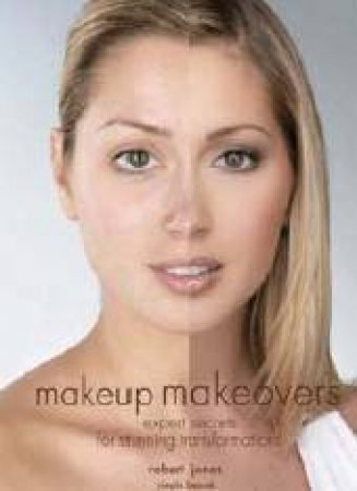 Makeup Makeovers by Robert Jones