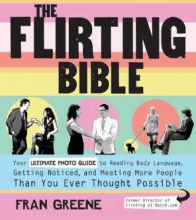 The Flirting Bible by Fran Greene