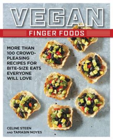 Vegan Finger Foods by Celine Steen & Tamasin Noyes