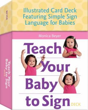 Teach Your Baby to Sign Deck by Monica Beyer