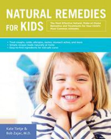 Natural Remedies for Kids by Kate Tietje & Bob Zajac