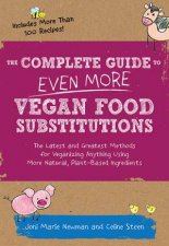 The Complete Guide To Even More Vegan Food Substitutions